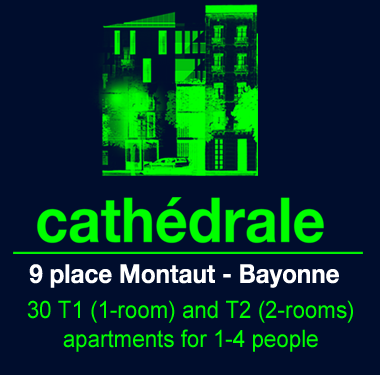 Cathédrale, 9 place Montaut, Bayonne, 30 appartements T1 et T2 de 1 à 4 personnes