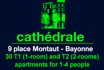 Cathédrale, 9 place Montaut, Bayonne, 30 appartements T1 et T2 de 1 à 4 personnes