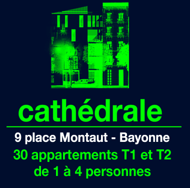 Cathédrale, 9 place Montaut, Bayonne, 30 appartements T1 et T2 de 1 à 4 personnes