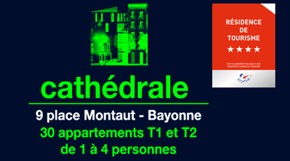 Cath&eacute;drale, 9 place Montaut, Bayonne, 30 appartements T1 et T2 de 1 &agrave; 4 personnes